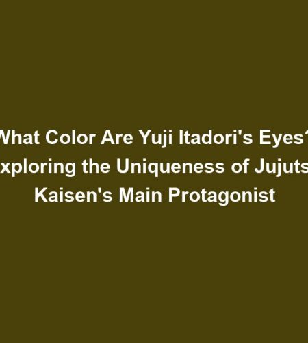 What Color Are Yuji Itadori’s Eyes? Exploring the Uniqueness of Jujutsu Kaisen’s Main Protagonist