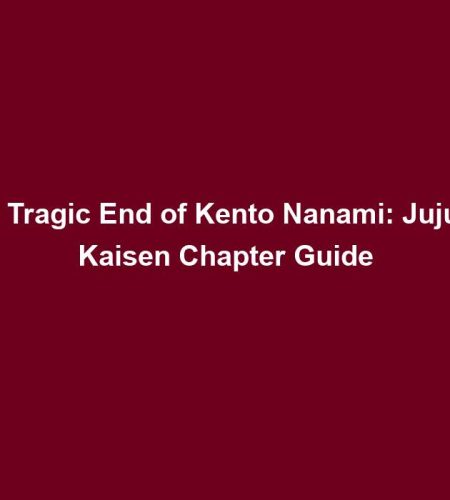 The Tragic End of Kento Nanami: Jujutsu Kaisen Chapter Guide